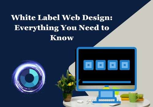 White Label Web Design: Everything You Need to Know