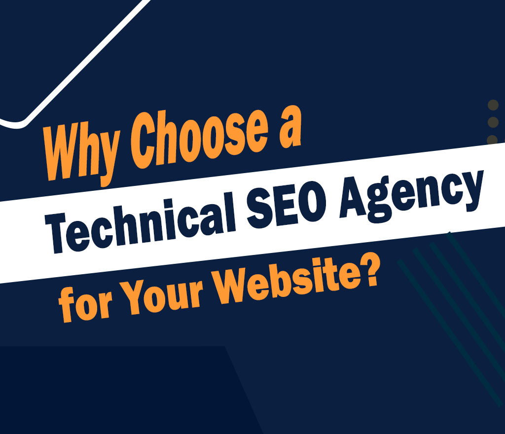 Why Choose a Technical SEO Agency for Your Website?